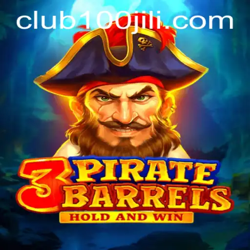 Unveiling the Thrills of 3PirateBarrels and the Excitement of 100JILI